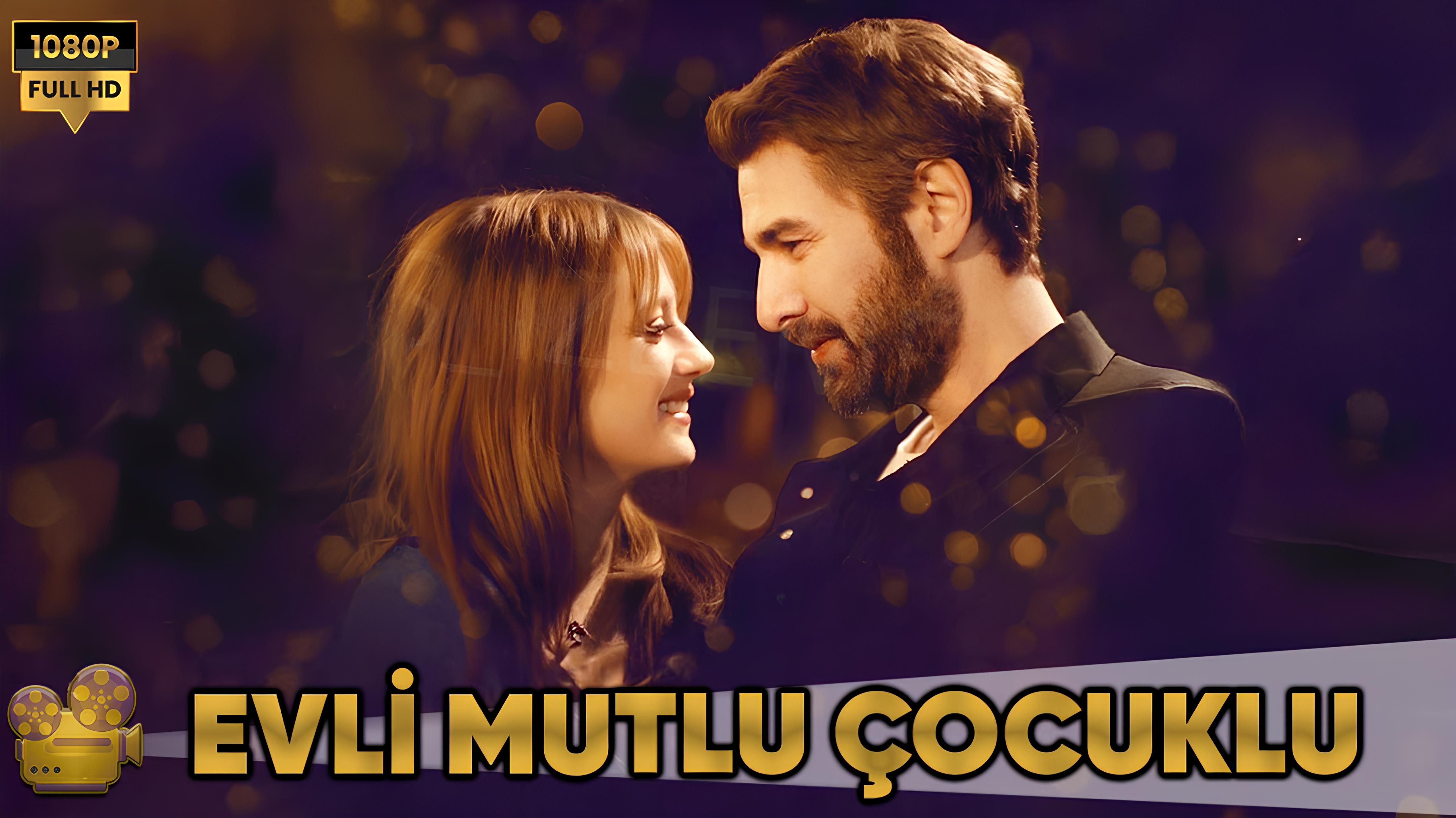 Evli Mutlu Çocuklu Filmi